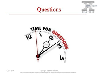 Questions

11/11/2013

Copyright 2011 Cesar Nader
http://hofstetterlandscaping.com/6-crucial-questions-to-ask-before-selecting-a-toronto-landscaping-contractor/

 