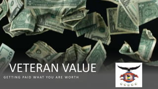 Veteran Value - Getting Paid What You Are Worth