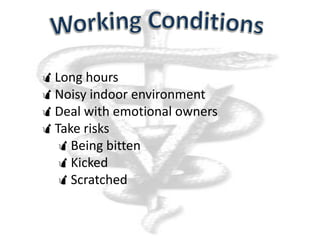 Care for the health of pets, livestock, and animals in zoos, racetracks, and laboratories.