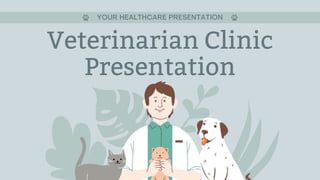 Veterinarian Clinic
Presentation
 