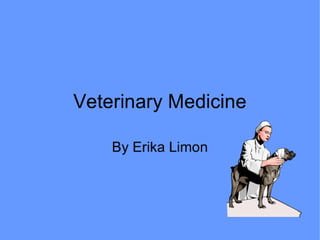 Veterinary Medicine