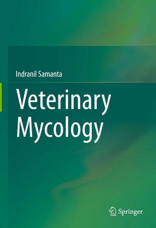 Veterinary
Mycology
Indranil Samanta
 
