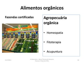 ESPECIALIDADES
Em medicina veterinária
16/8/2013
A Veterinária - Maria Thereza do Amaral e
Floriano P. Barciela Filho
49
 