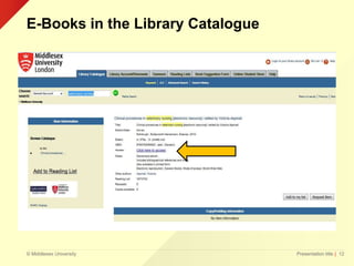 © Middlesex University
E-Books in the Library Catalogue
Presentation title | 12
 