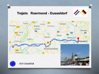 Trajeto Roermond - Dusseldorf
VET CHARTER
 