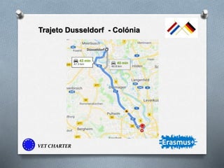 Trajeto Dusseldorf - Colónia
VET CHARTER
 