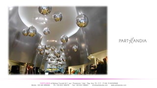 PARTYLANDIA di Barbara Turcatel & C. sas – Pordenone – Italy - Reg. Imp. TV / C.F. / P.IVA: 01452320938
Mobile: +39 340 3909546 Ph: +39 0431 090478 Fax: +39 0431 090601 info@partylandia.com www.partylandia.com
 