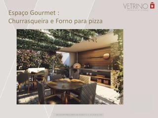 Espaço Gourmet :
Churrasqueira e Forno para pizza
IMAGEM PRELIMINAR SUJEITA A ALTERAÇÃO
 