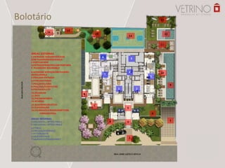 Bolotário
7
1
ÁREAS INTERNAS
1.HALLSOCIAL– APTOS.FINAL1
2.HALLSOCIAL– APTOS.FINAL2
3.FITNESS
4.CIRCULAÇÃOSERVIÇO
5.APTOZELADOR
6.SALÃODEJOGOS
7.SALÃODEFESTASGOURMET
ÁREAS EXTERNAS
1.ENTRADAE SAÍDADEVEÍCULOS
COM PULMÃODESEGURANÇA
2.PORTCOCHERE
3.ENTRADAPRINCIPALCOM PORTARIA
E PULMÃODE SEGURANÇA
4.ACESSODE SERVIÇOCOM PULMÃO
DESEGURANÇA
5.PRAÇADA ENTRADA
6.FITNESSEXTERNO
7.PRAÇAFOGUEIRA
8.PRAÇASALÃODEFESTAS
9.PISCINAADULTO
10.SOLARIUM
11.DECK
12.PISCINAINFANTIL
13.REDÁRIO
14.QUADRARECREATIVA
15.PLAYGROUND
16.CHURRASQUEIRAGOURMETCOM
FORNODEPIZZA
2
34
5
8
7
15
16
14
13
11
10
12
1
5
3
4
15
6
9
2
6
 
