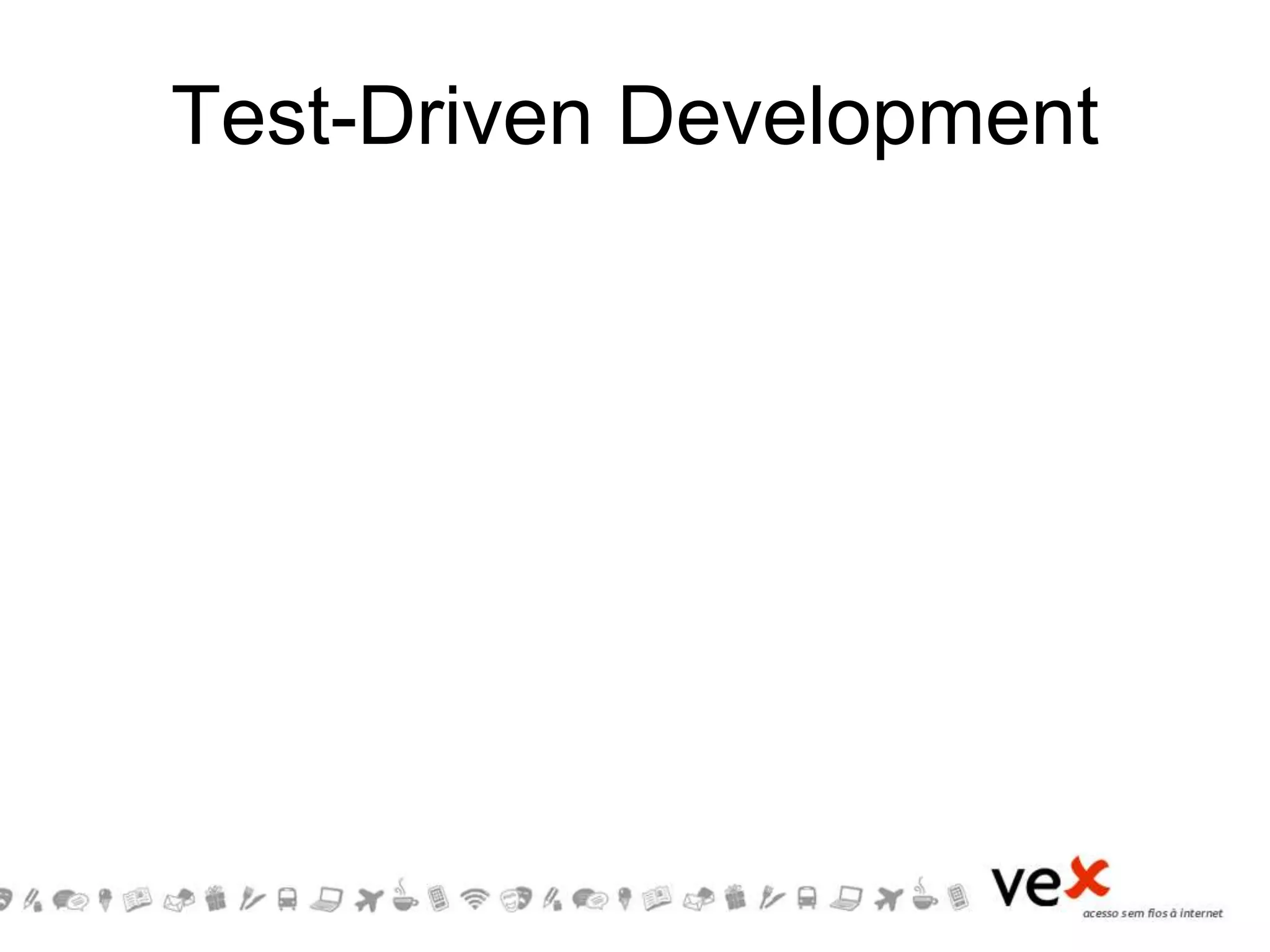 Test-Driven Development
 