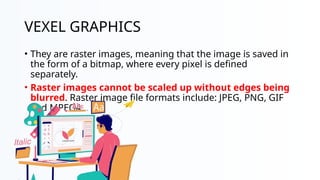 VEXEL ART, a fusion of vector and raster graphics | PPTX