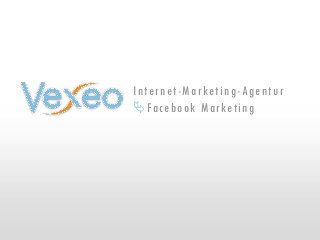 Internet-Marketing-Agentur
Facebook Marketing
 