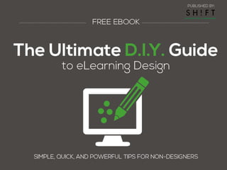 The Ultimate D.I.Y Guide to  Effective eLearning Design  By  Karla Gutiérrez