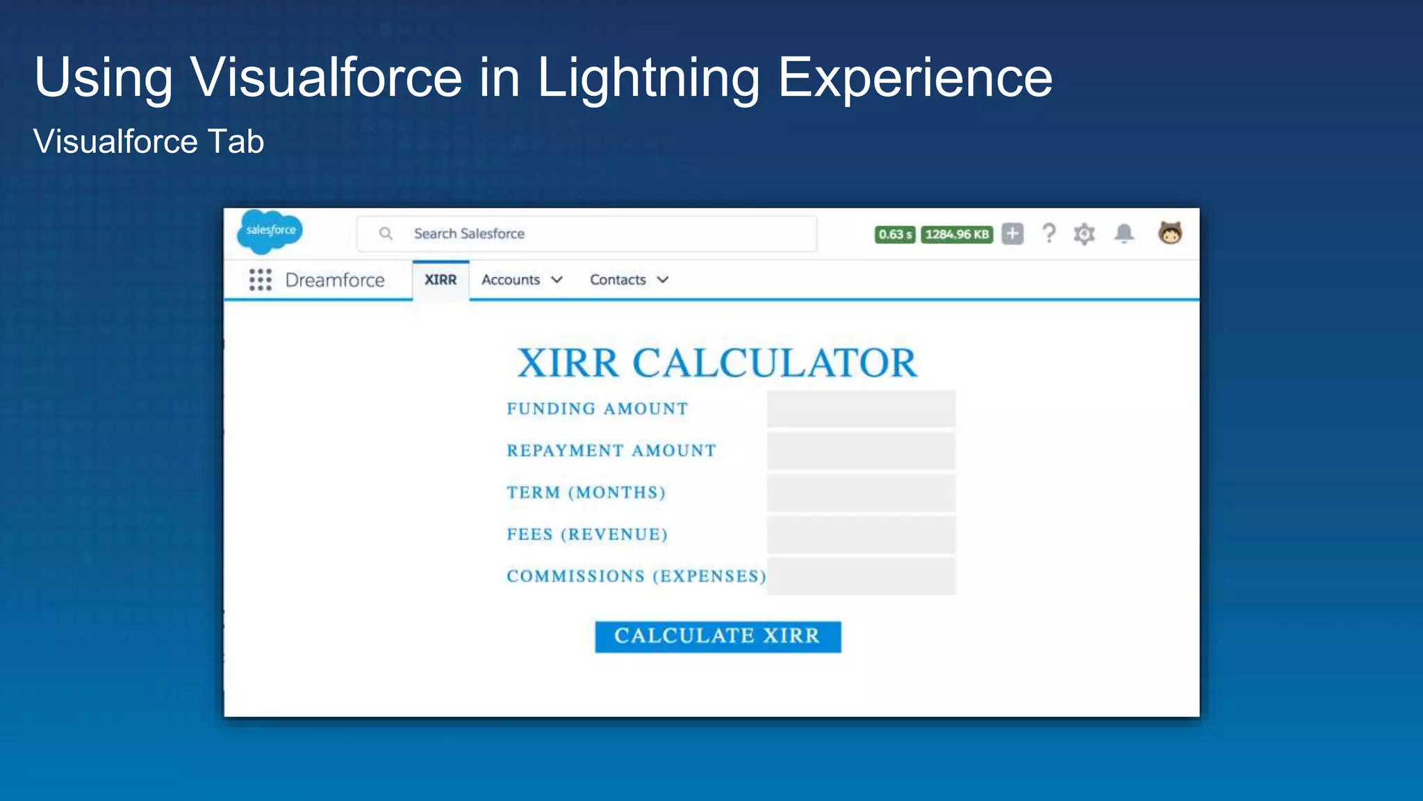 Using Visualforce in Lightning Experience
Visualforce Tab
 