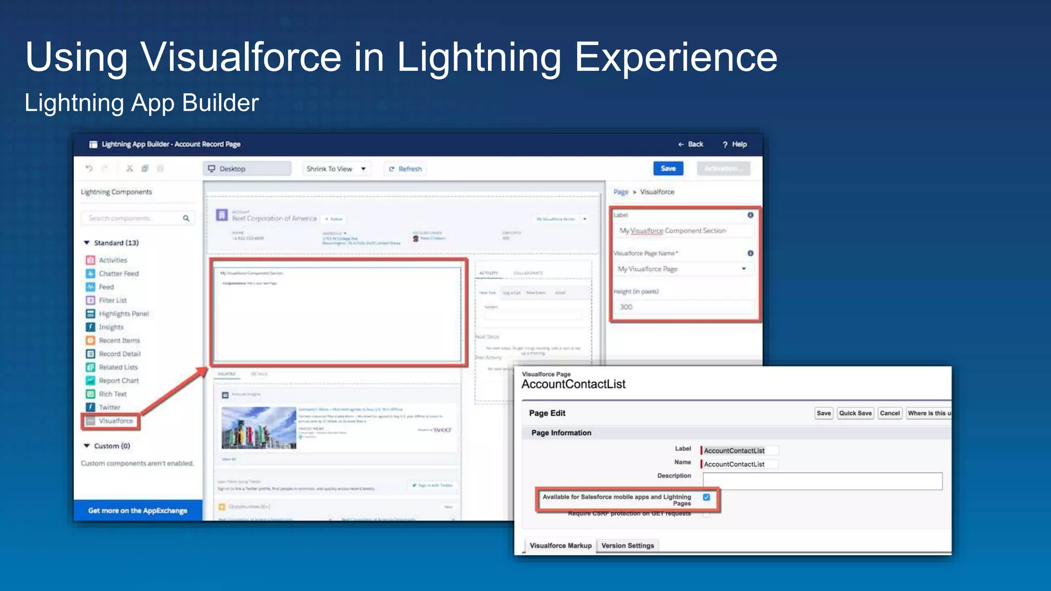 Using Visualforce in Lightning Experience
Lightning App Builder
 