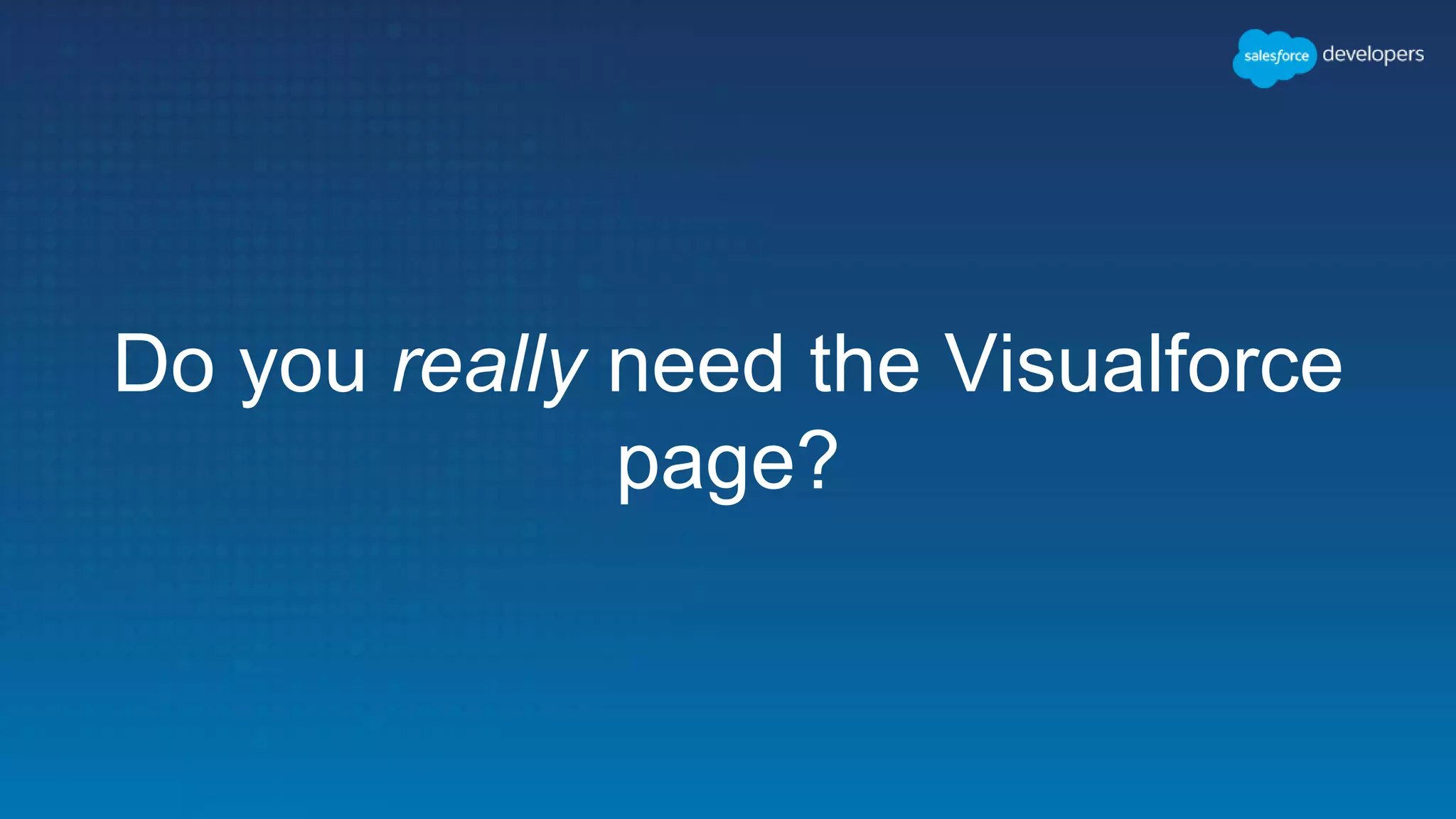 Do you really need the Visualforce
page?
 