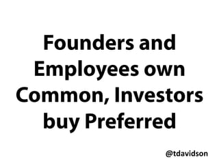 @tdavidson	
  
Option Pools
10-20% of
shares
 