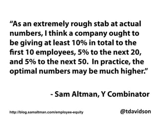 @tdavidson	
  
Benchmarks?
angel.co/jobs
ackwire.com
wealthfront.com
 