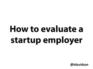 @tdavidson	
  
New funding
rounds = Dilution
 