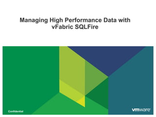 Managing High Performance Data with vFabric SQLFire 