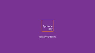 Ignite your talent
 