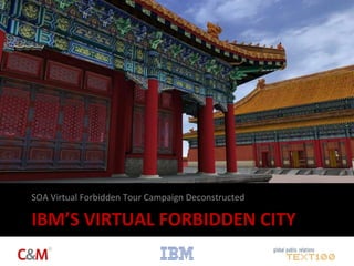 IBM’S VIRTUAL FORBIDDEN CITY ,[object Object]