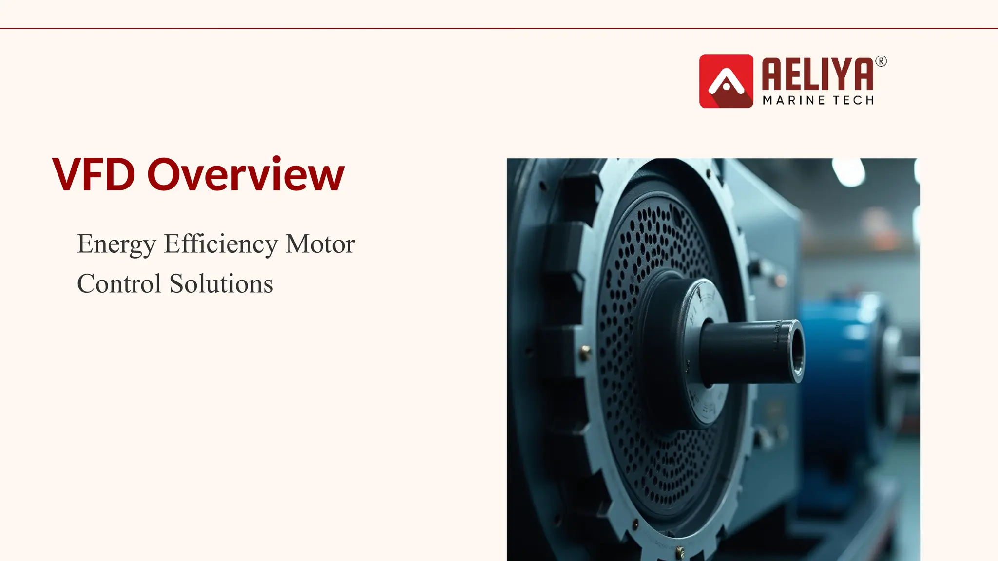 VFD Overview
Energy Efficiency Motor
Control Solutions
 