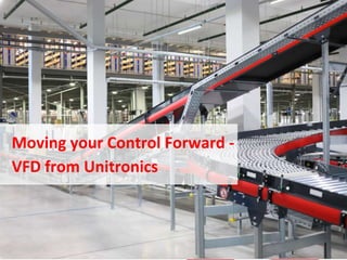 Moving your Control Forward -
VFD from Unitronics
 