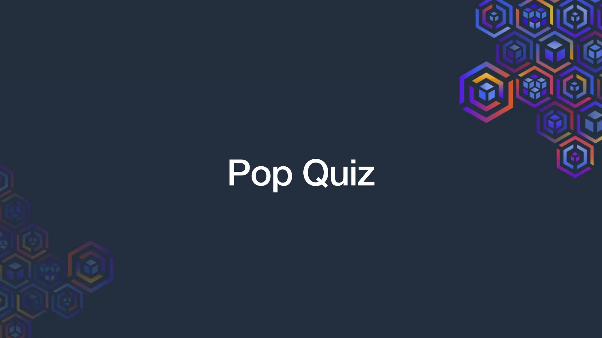 Pop Quiz
 