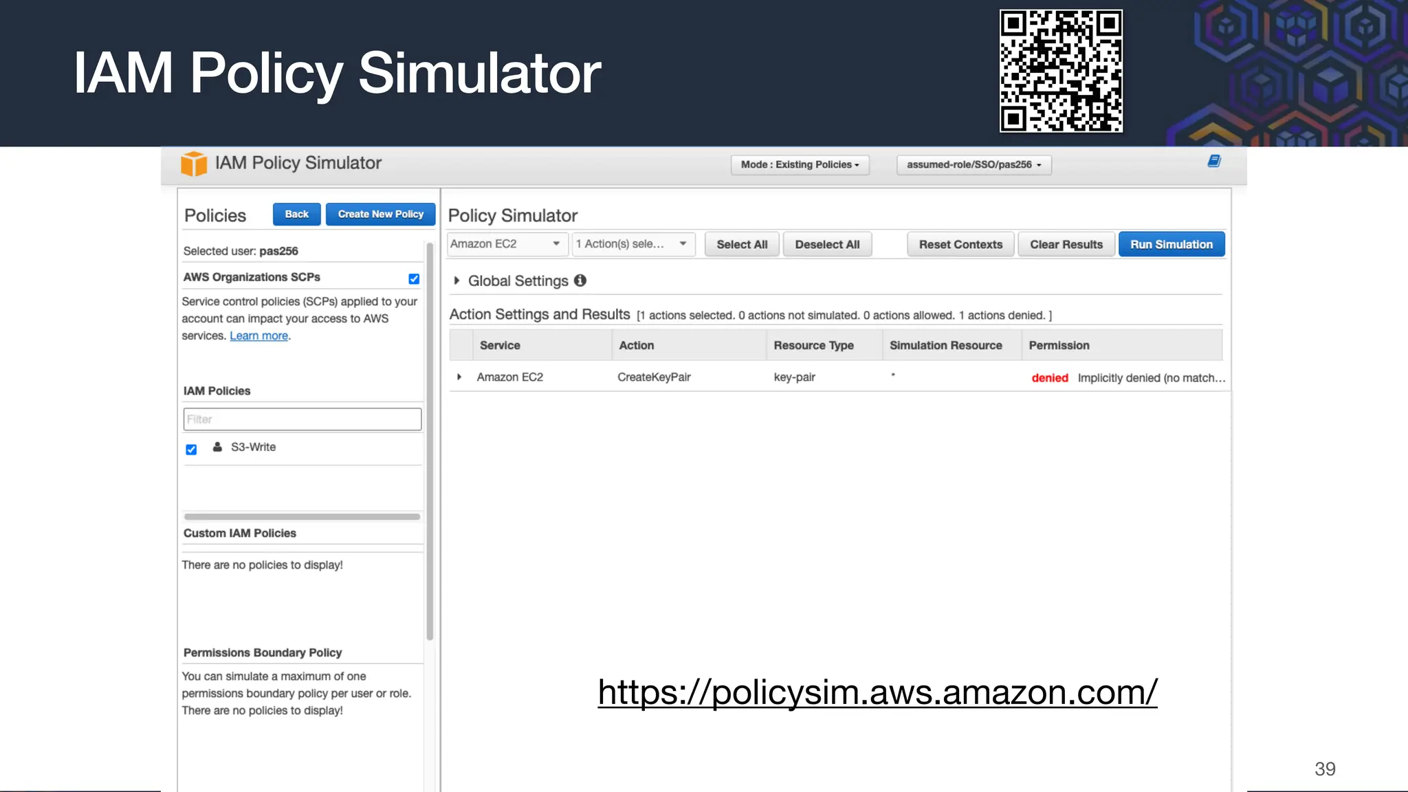 IAM Policy Simulator
39
https://policysim.aws.amazon.com/
 