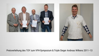 Preisverleihung des TOY zum VFH-Symposium & Triple Sieger Andreas Wilkens 2011–13
 