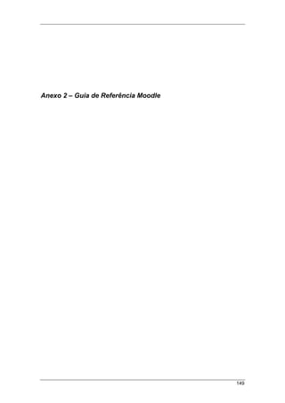 149
Anexo 2 – Guia de Referência Moodle
 