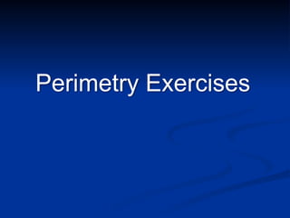 Perimetry Exercises
 