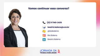Vamos continuar essa conversa?
Bia Balena
Beatriz Balena
@biabalena
beatriz.balena@uva.br
(21) 9 7140-2435
 