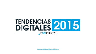 Tendencias Digitales 2015 SM DIGITAL