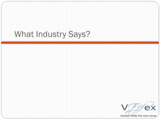 What Industry Says? 