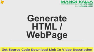 Generate
HTML /
WebPage
 