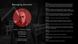 M a n a g i n g D i re c t o r
Viriato F. L. C. Paramos de Carvalho
Beukenlaan, 123
3181 XB Rozenburg
The Netherlands
+31 646 575 082
info@vpcconsulting.nl
www.vpcconsulting.nl
2010-2013
SEMISUL NEDERLAND BV - Coordinator for LNG project with SITIE SPA and Techimp SPA, HyCo
project - Air Products (Botlek NL), VESTA TER- MINAL PROJECT - OKZ (NL), FLUXYS BERNEAU
PROJECT - SITIE (BE), YARA project – KADRY (BE), ISIS Project (BE), Supervising arrival of our
workers at Edmonton, Alberta, Canada. Training of the coordinator that handled the project.
2009/2010
SEMISUL, LDA / TECHIMP SPA - (Flevo Central Power Plant – Lelystad) – NL – SEMISUL
NEDERLAND BV - Field manager for TANKO SPA / IREM SPA / TECHIMP SPA / TECHNIP (Neste Oil
Project) – TANKO Spa M.O.T. Project – NETHERLANDS, Fluxys Compression Station Weelde (BE)
2007/2008
SEMISUL, LDA / IREM SPA / PIZZAROTTI Spa / GAS DE FRANCE – (Termi- nal Methanier Fos
Cavaou) - France – ITALSINES, LDA / SDEM / ARCELOR METAL – (CYCOFOS Project) – SEMISUL
INT / SITIE / RIVA & MARIANI / TECHNIP / BP – (PTA EXPANSION PROJECT) – Belgium
2005/2006
NFORLANDIA – Store Manager – Portugal – Office Representation - SEMISUL, Lda.
2003/2004
SEMISUL, LDA / IREM Spa/ TECHIMP Spa/ FOSTER WHILLER/ TAMOIL – (TRC 2000 Project) –
SWITZERLAND – SAFE Srl / COMECF Spa / ENI POWER Spa – (CDTECH PROJECT) – ITALY
2002/2003
C.M.N., LDA. / LYONDELL / BAYER / ABB Lummus Global – (PO11 Project) –THE NETHERLANDS
2001/2002
SEMISUL, LDA. / WELDING S.p.a. (ISP 2000 Project) –- ITALY - KVAERN- ER B.V. / AIR LIQUIDE /
CARLO GAVAZZI S.p.a. (Oxogas Plant Project) –LYONDELL / ABB Lummus Global / MERCON NL –
(PO11 Project) – THE NETHERLANDS
2000/2001
SEMISUL, LDA. / KCS Engineering (8F07 PROJECT) / TECNAS SUD S. p. a. (CPL22 PROJECT) - THE
NETHERLANDS
1999/2000
SEMISUL, LDA. /SIMCAR S.r.l (GALTEC-2 PROJECT) - THE NETHERLANDS
1998/1999
SEMISUL, LDA. / GEMMO S.p.a. (Malpensa 2000) – ITALY - ABB SOIMI BV (MSPO-2 PROJECT) -
THE NETHERLANDS
1996/1997
SEMISUL, LDA / ANSALDO Spa – Shell Moerdijk – The Netherlands
 