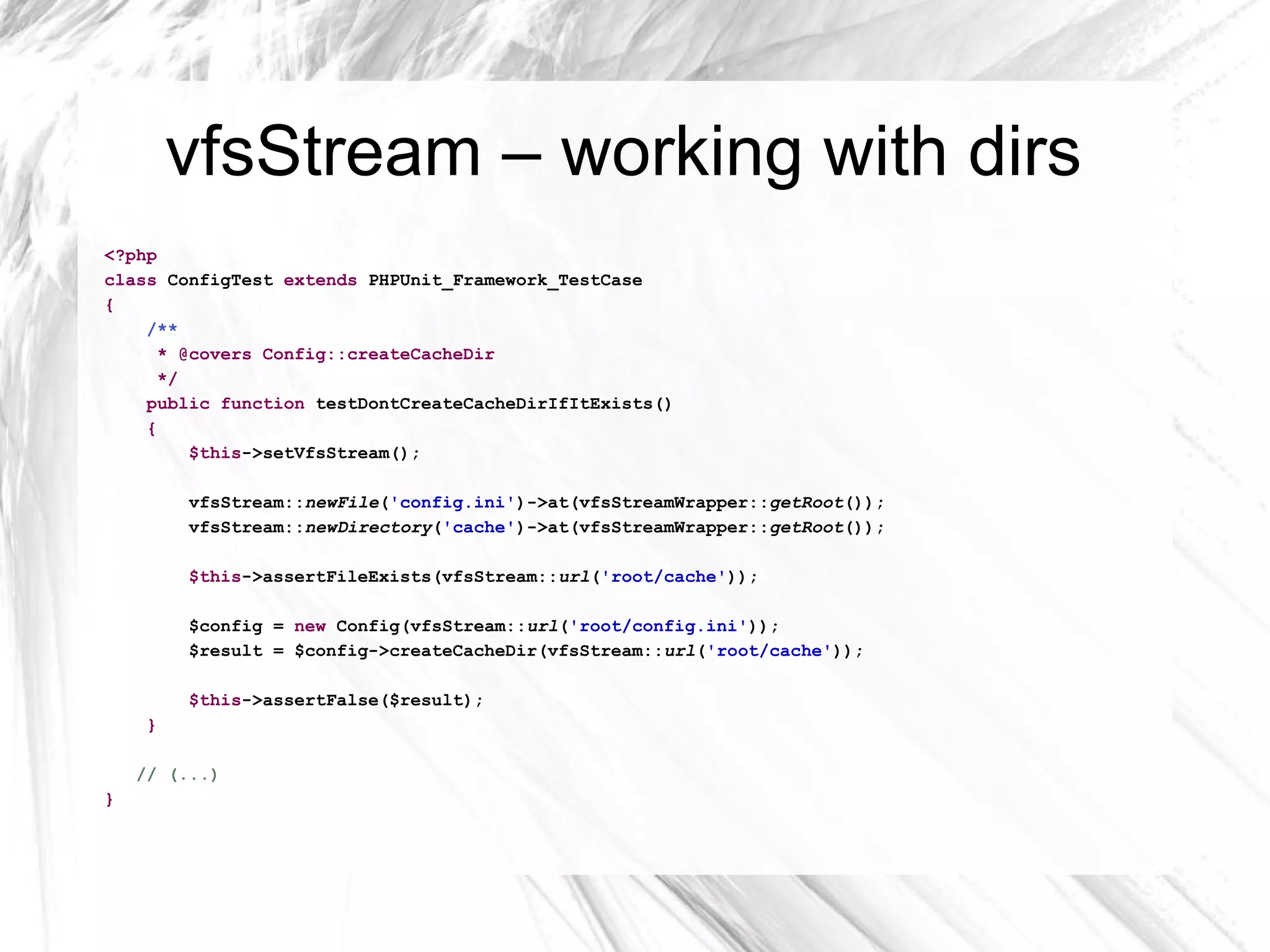 vfsStream installation #> pear channel-discover pear.php-tools.net #> pear install pat/vfsStream-alpha 