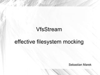 VfsStream effective filesystem mocking Sebastian Marek 