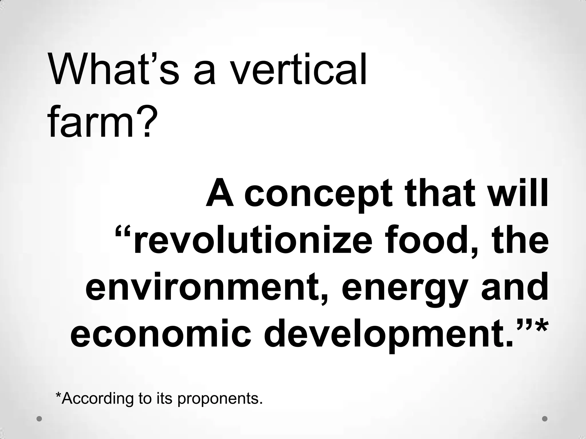 The Vertical Farm concept is at the center of these issuesVertical Farm Concept