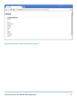 10 Points to Secure Your ASP.NET MVC Applications 79
Fig 1.Passing parameter after using Entity Framework.
 