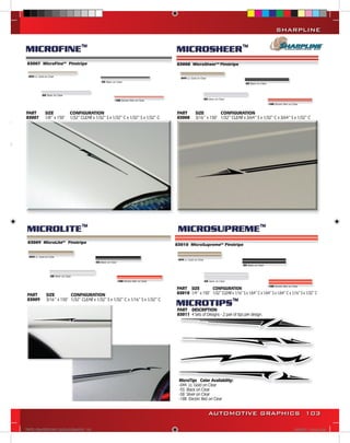 SHARPLINE




                                          AUTOMOTIVE GRAPHICS 103

VINYL GRAPHICS 2007 CATALOG.indd103 103                    2/16/2007 12:31:10 PM
 