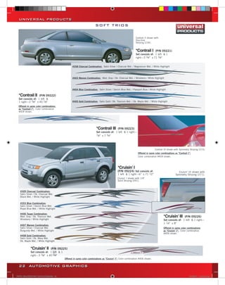 UNIVERSAL PRODUCTS




  22 AUTOMOTIVE GRAPHICS

VINYL GRAPHICS 2007 CATALOG.indd22 22   2/16/2007 11:39:14 AM
 