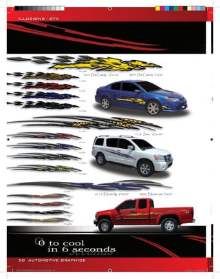 ILLUSIONS / GFX




  50 AUTOMOTIVE GRAPHICS

VINYL GRAPHICS 2007 CATALOG.indd50 50   2/16/2007 12:05:53 PM
 
