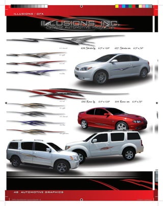 ILLUSIONS / GFX




  48 AUTOMOTIVE GRAPHICS

VINYL GRAPHICS 2007 CATALOG.indd48 48   2/16/2007 12:05:44 PM
 