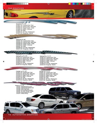 FAS GRAPHICS




  72 AUTOMOTIVE GRAPHICS

VINYL GRAPHICS 2007 CATALOG.indd72 72   2/16/2007 12:14:37 PM
 