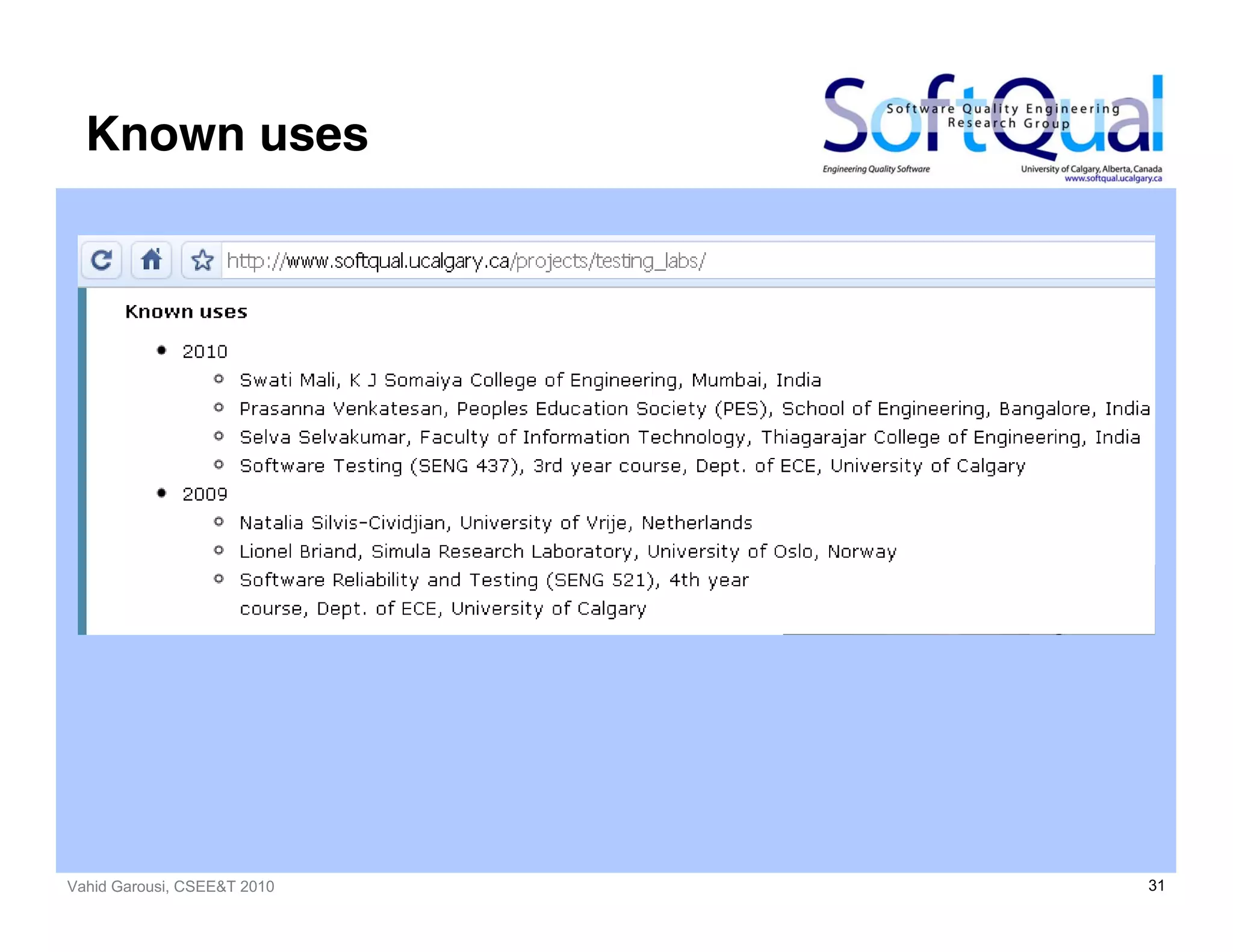 Vahid Garousi, CSEE&T 2010 31
Known uses
 