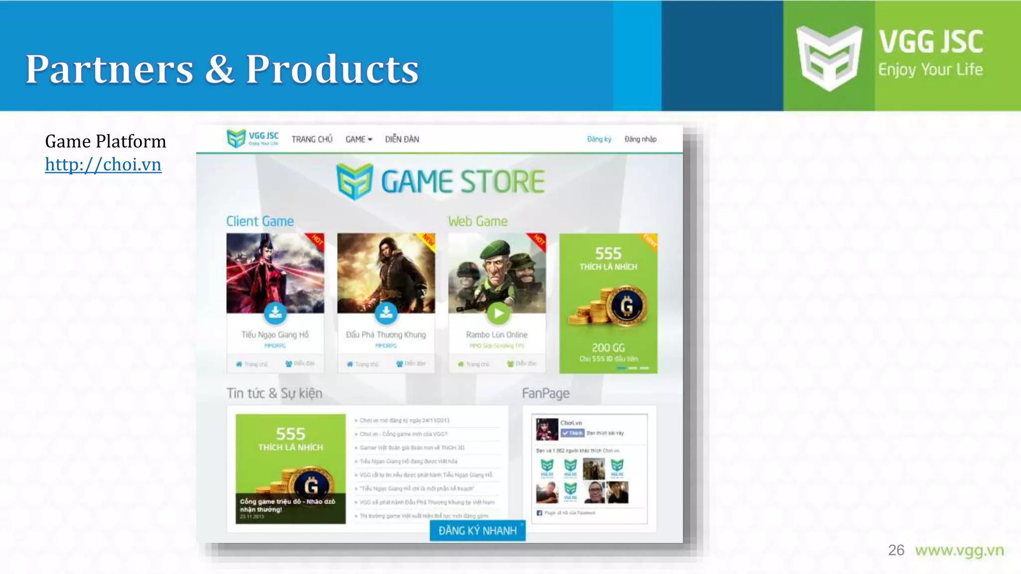 Game Platform
http://choi.vn

26

 