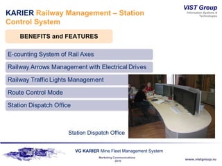KARIER  Railway Management – Station Control System BENEFITS and   FEATURES Station Dispatch Office 